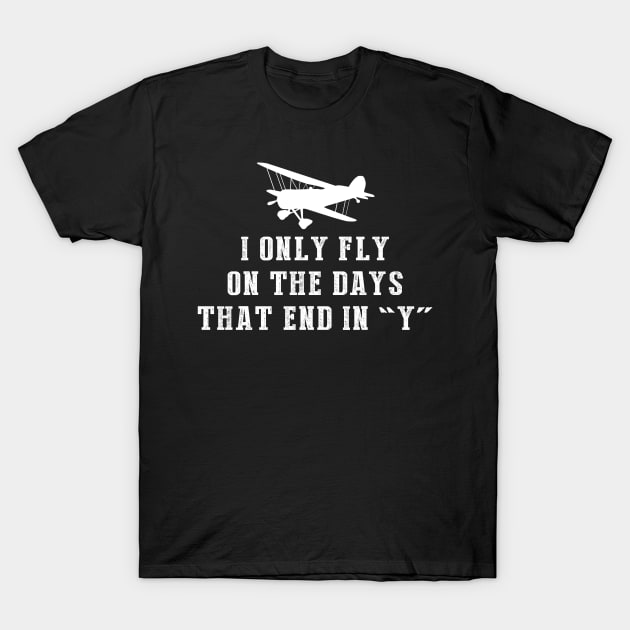 Sky's the Limit: I Only Fly RC Planes on Days That End in Y T-Shirt by MKGift